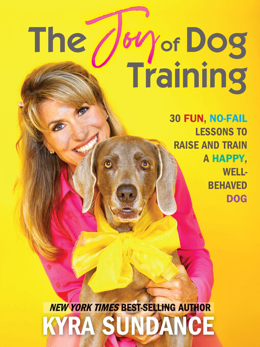 Title details for The Joy of Dog Training by Kyra Sundance - Wait list
